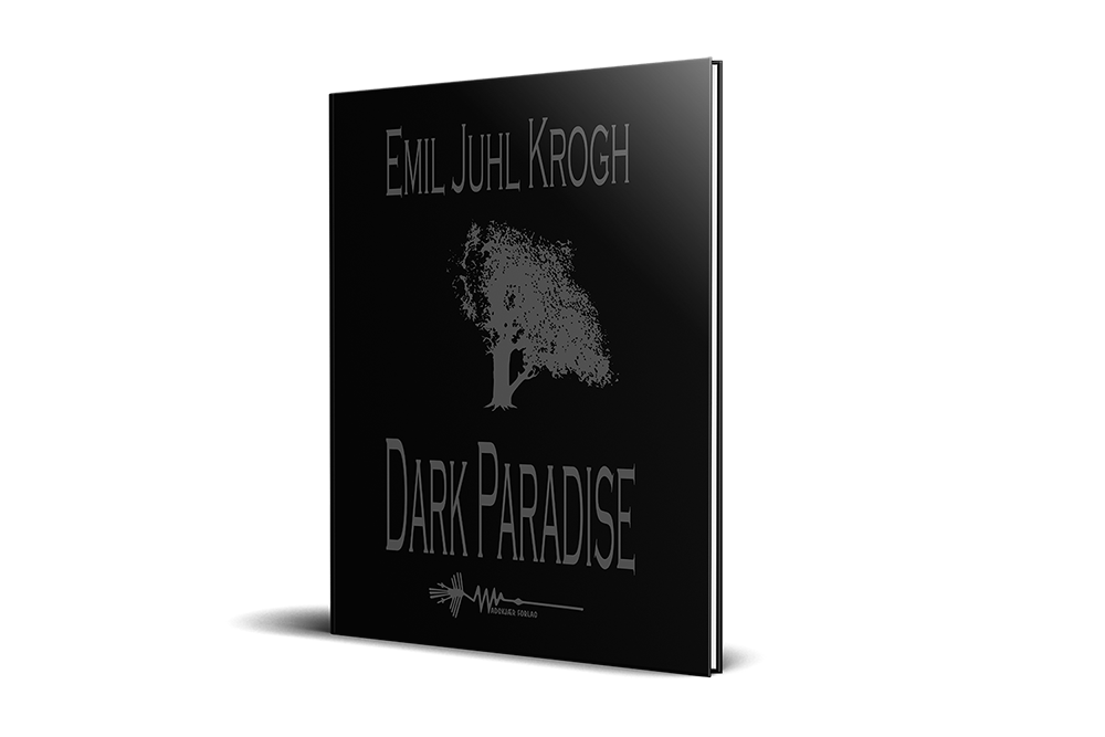 Dark Paradise emil juhl krogh Dark Paradise emil juhl krogh