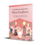 Tillykke du har fået menstruation