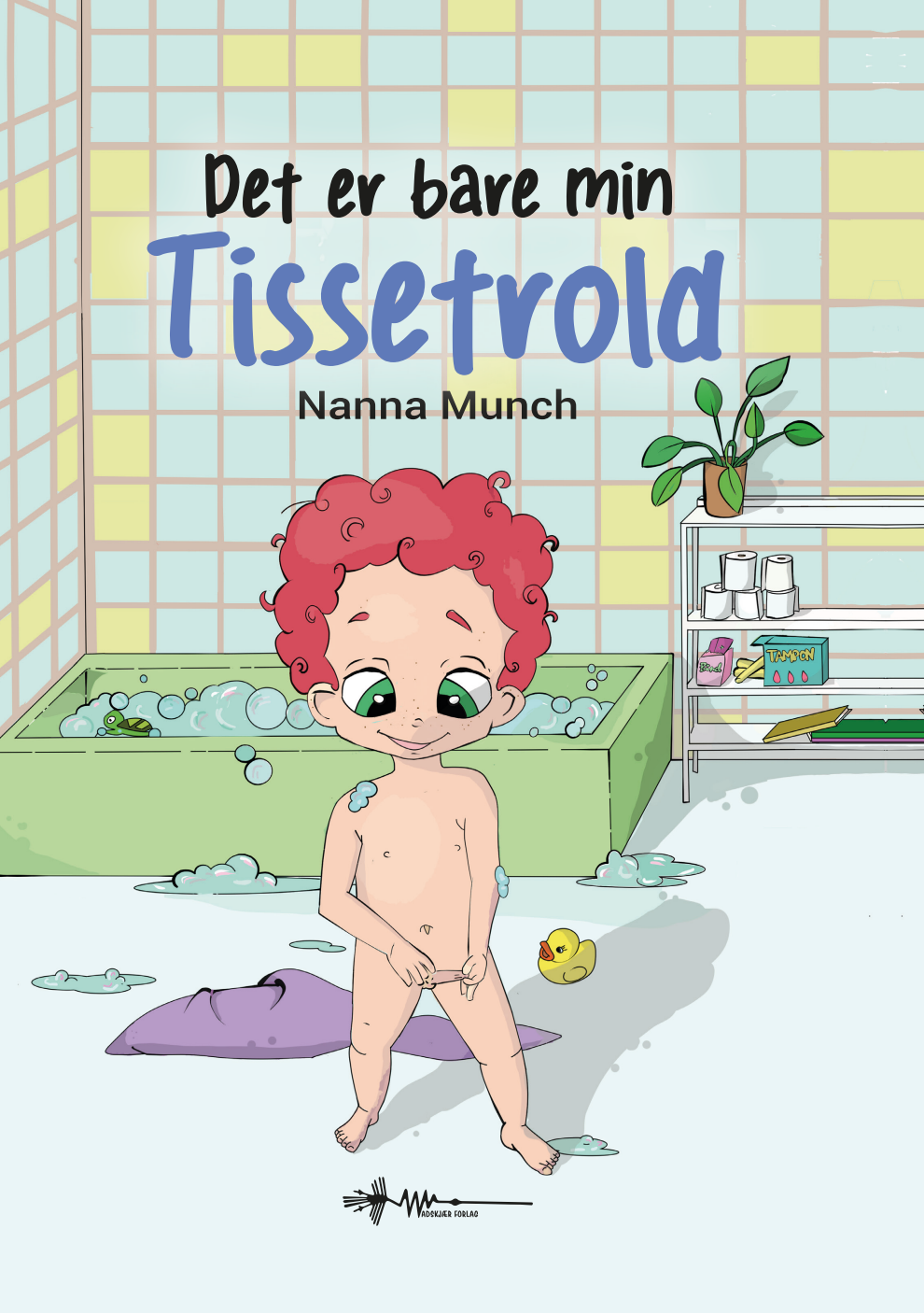 9788794557559 det er bare min tissetrold nanna munch wadskjær forlag