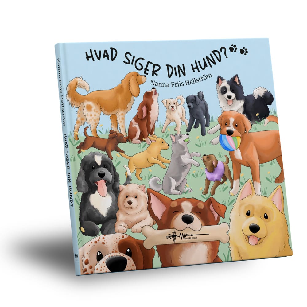 9788794557979 Hvad siger din hund? hvad siger din hund? nanna friis hellström wadskjær forlag