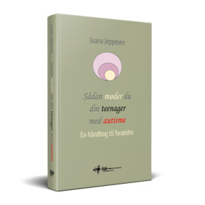 sådan møder du din teenager med autisme juana jeppesen wadskjær forlag