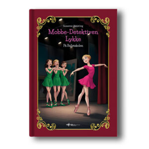 Mobbe-detektiven lykke på balletskolen susanne højsting