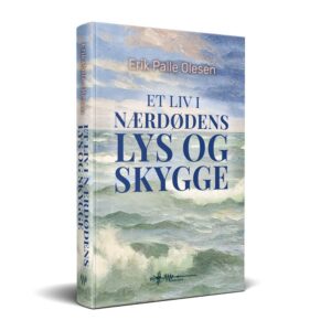 et liv i nærdødens lys og skygge erik palle olesen wadskjær forlag