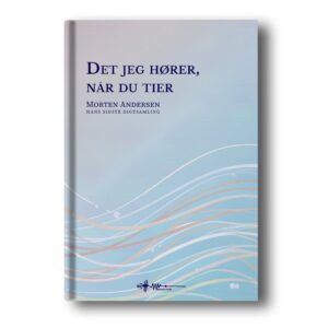 det jeg hører, når du tier morten andersen wadskjær forlag