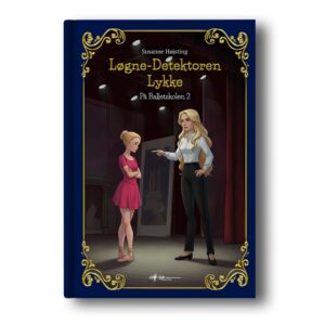 løgn-detektoren lykke på balletskolen susanne højsting wadskjær forlag